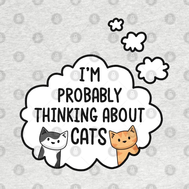 I'm Probably Thinking About Cats by Doodlecats 